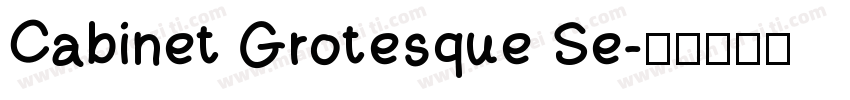 Cabinet Grotesque Se字体转换